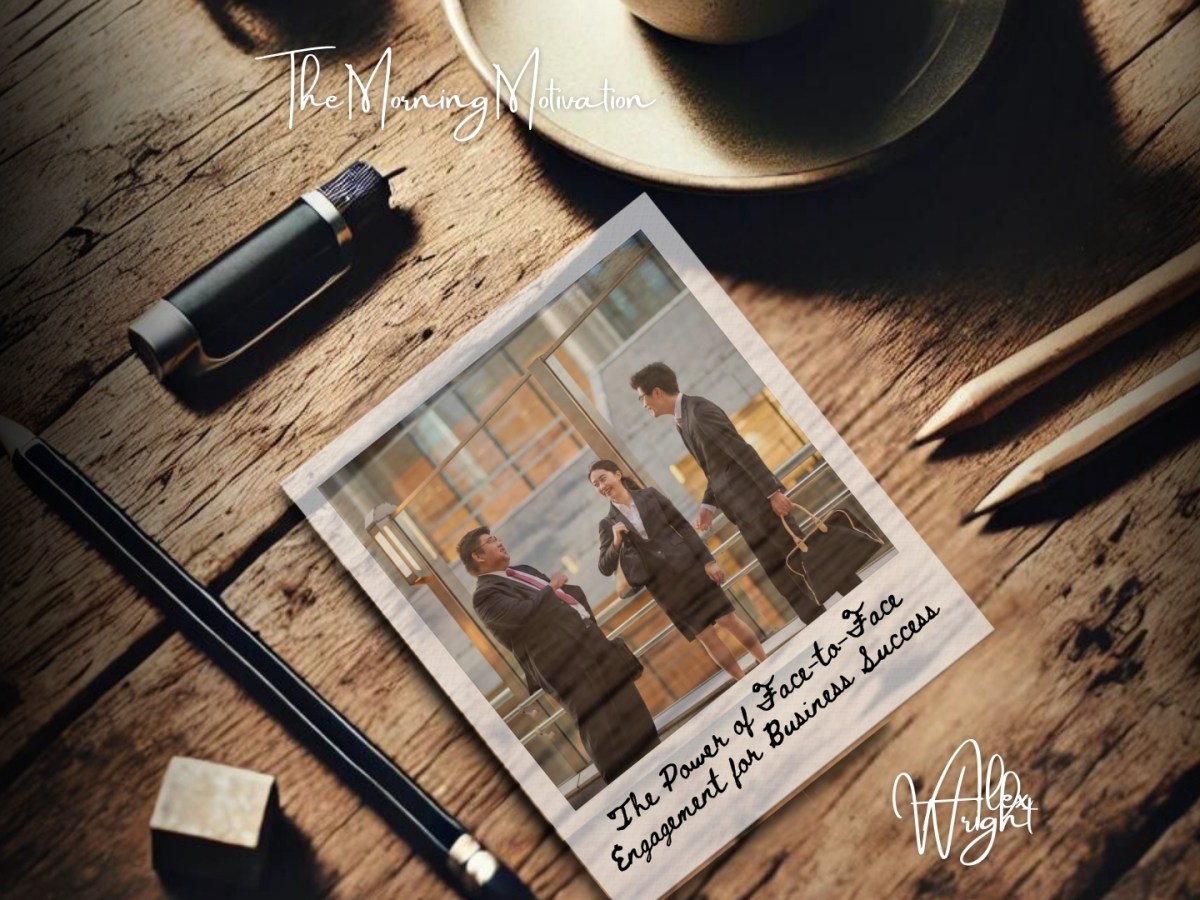 The Power of Face-to-Face Engagement for Business&nbsp;Success